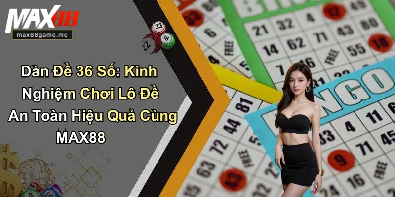 Dàn Đề 36 Số