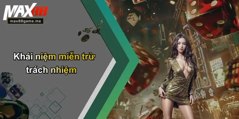 Khái niệm miễn trừ trách nhiệm