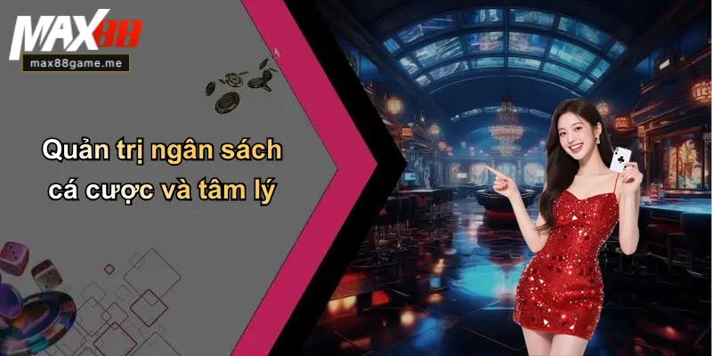 Quản trị ngân sách cá cược và tâm lý