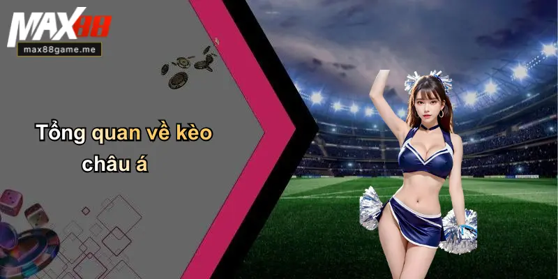 Tổng quan về kèo châu á